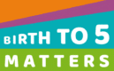 Birth to 5 Matters Logo Birth to 5 Matters Logo